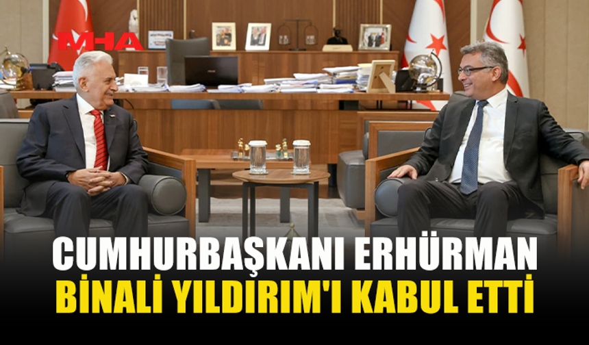 CUMHURBAŞKANI ERHÜRMAN, TDT AKSAKALLAR KONSEYİ BAŞKANI BİNALİ YILDIRIM’I KABUL ETTİ