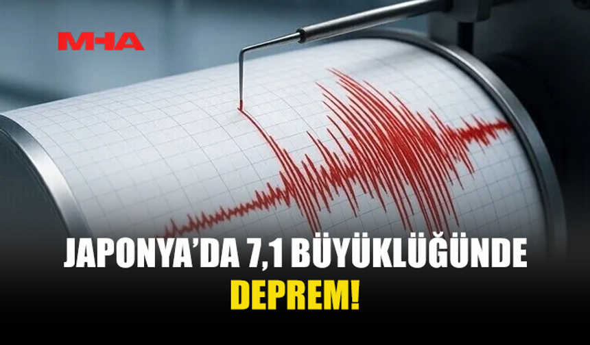 JAPONYA'NIN GÜNEYİNDE 7,1 BÜYÜKLÜĞÜNDE DEPREM