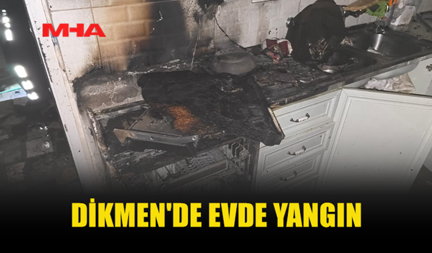 DİKMEN'DE EVDE YANGIN MEYDANA GELDİ