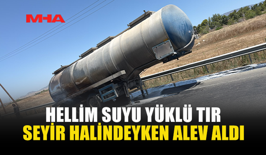 SEYİR HALİNDEKİ TIR ALEV ALDI
