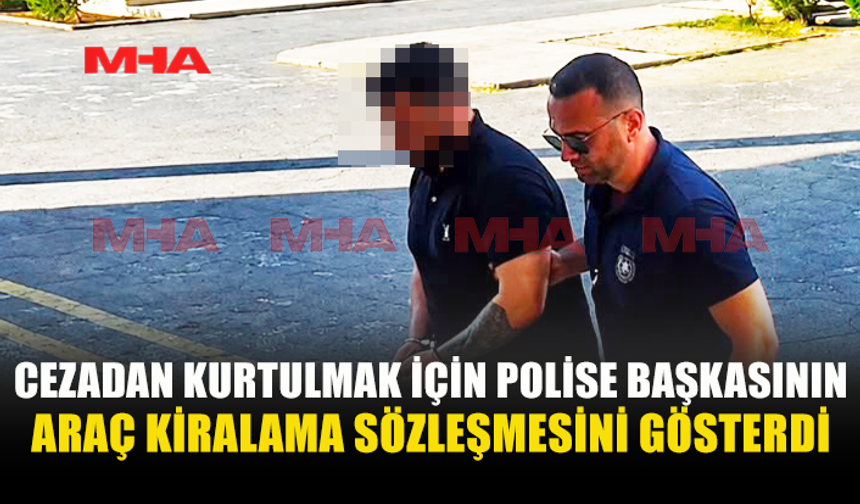 TRAFİK CEZASINDAN KURTULMAK İSTERKEN SUÇÜSTÜ YAKALANDI