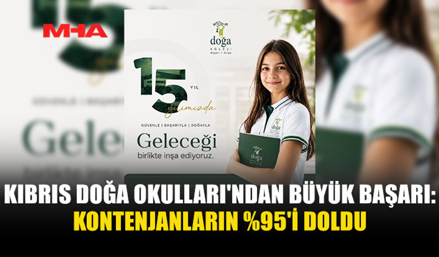 VELİLERİN TERCİHİ KIBRIS DOĞA OKULLARI OLDU