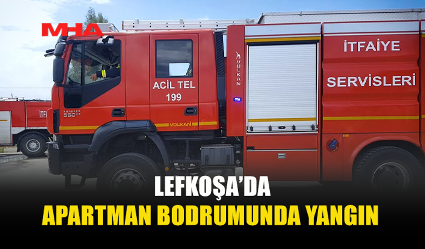 LEFKOŞA’DA BODRUM KATINDA YANGIN ÇIKTI