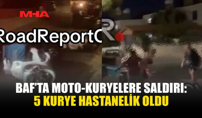 BAF’TA 10’DAN FAZLA KİŞİ MOTO-KURYELERE SALDIRDI
