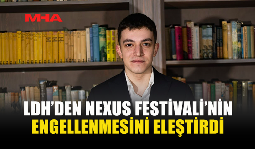 LDH: NEXUS FESTİVALİ’NİN İPTALİ GİRNE’NİN DÜNYAYA AÇILAN KAPILARINI KAPATIR