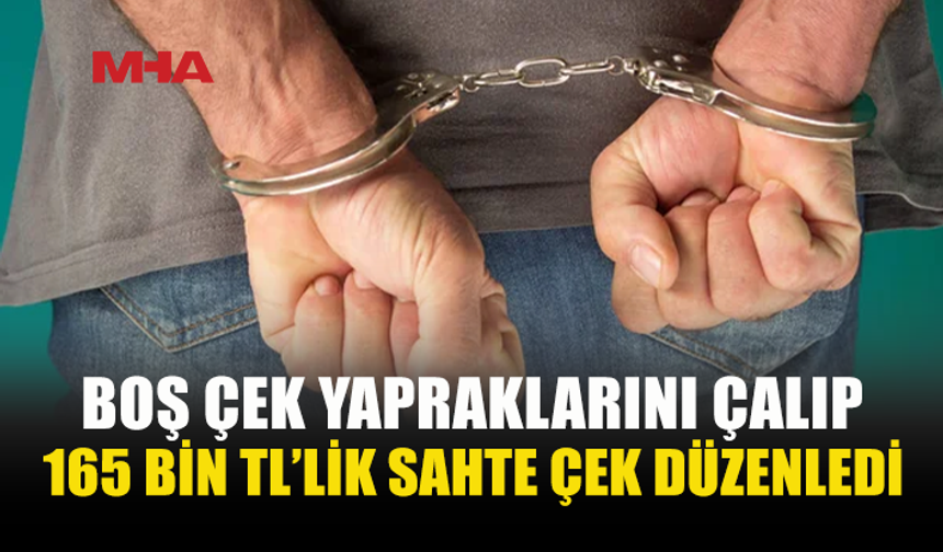 MEHMETÇİK’TE ÇEK SAHTEKÂRLIĞI: 165 BİN TL’LİK VURGUN