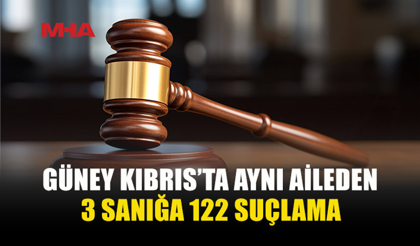 GÜNEY KIBRIS’TA BABA VE İKİ ÇOCUĞUNA AĞIR SUÇLAMALAR