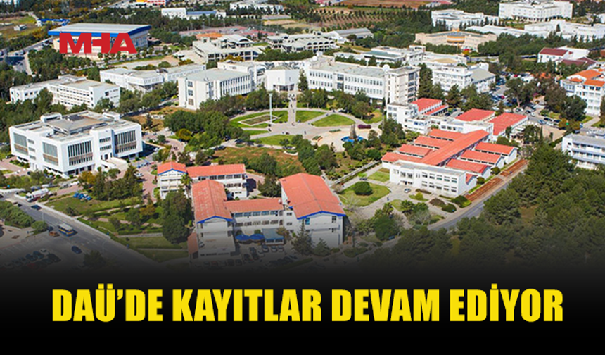 DAÜ’DE 2026-2027 AKADEMİK YILI KAYITLARI DEVAM EDİYOR