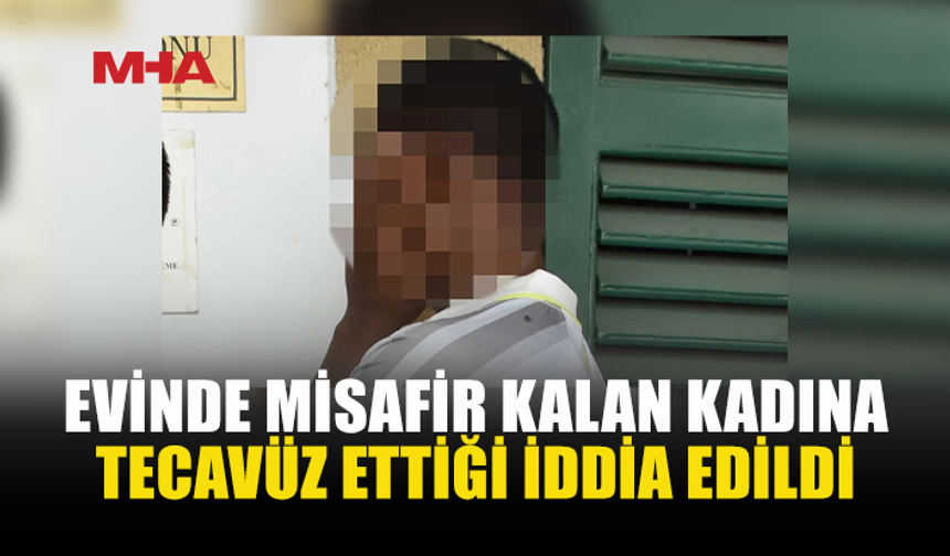 EVİNDE KALAN KADINA T*CAVÜZ ETTİĞİ İDDİA EDİLDİ