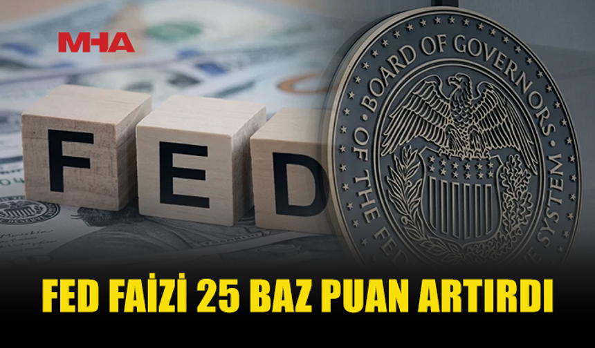 ABD MERKEZ BANKASI FAİZİ ARTIRDI