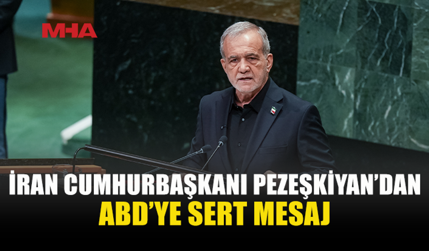 PEZEŞKİYAN: “İRAN HİÇBİR ZAMAN SAVAŞ BAŞLATMADI”