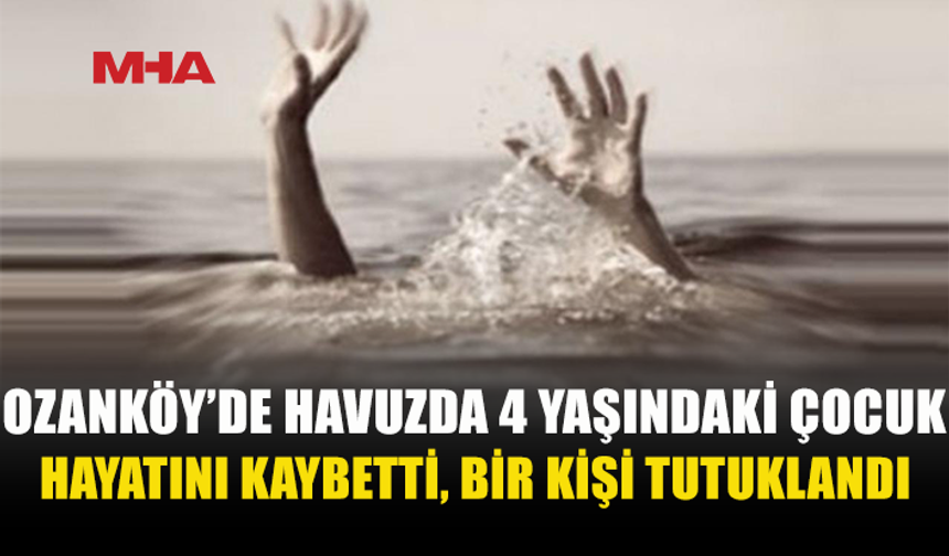 4 YAŞINDAKİ ÇOCUK HAVUZDA HAYATINI KAYBETTİ