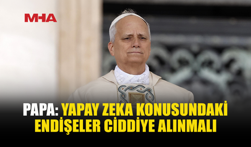 PAPA 14. LEO: “YAPAY ZEKA RİSKLERİ GÖZ ARDI EDİLMEMELİ”