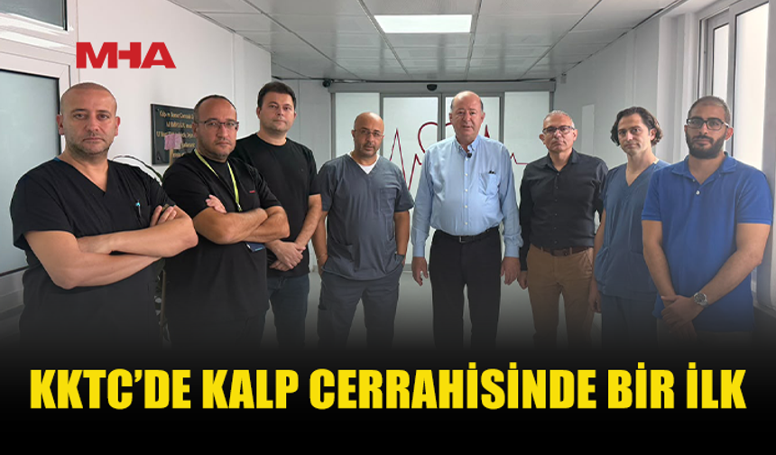 KKTC’DE KALP KKTC’DE KALP CERRAHİSİNDE BİR İLK: ROBOTİK CERRAHİYLE MİTRAL KAPAK AMELİYATI GERÇEKLEŞTİRİLDİ BİR İLK