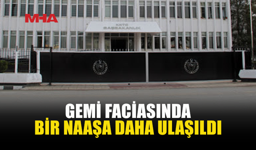 GEMİ KAZASINDA KAYBOLANLARA YÖNELİK ARAMA ÇALIŞMALARI KAPSAMINDA BİR NAAŞA DAHA ULAŞILDI