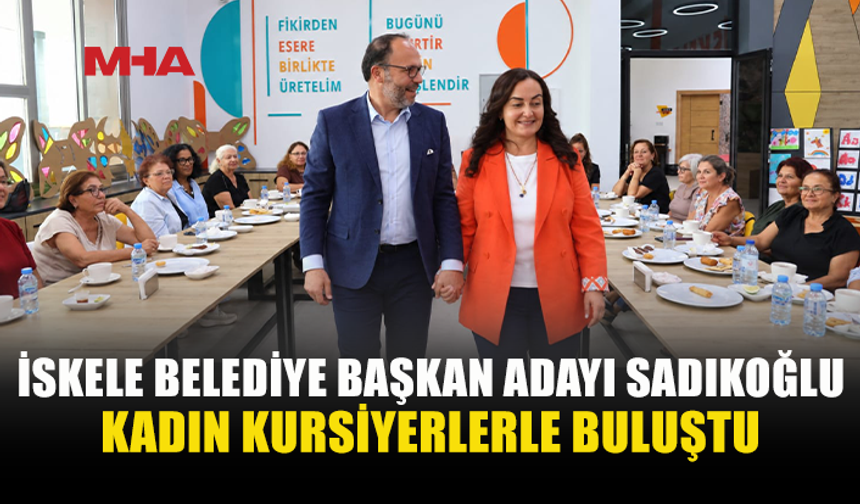 SADIKOĞLU KÖY KADIN KURSLARININ KURSİYERLERİYLE BULUŞTU
