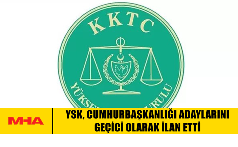 YSK, CUMHURBAŞKANLIĞI ADAYLARINI GEÇİCİ OLARAK İLAN ETTİ