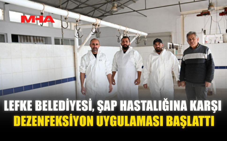 LEFKE BELEDİYESİ, ŞAP HASTALIĞINA KARŞI DEZENFEKSİYON UYGULAMASI BAŞLATTI