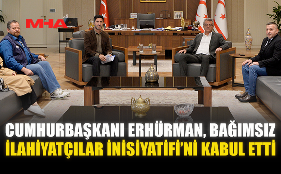 ERHÜRMAN, BAĞIMSIZ İLAHİYATÇILAR İNİSİYATİFİ’Nİ KABUL ETTİ