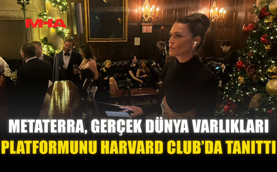 METATERRA, GERÇEK DÜNYA VARLIKLARI PLATFORMUNU HARVARD CLUB’DA TANITTI