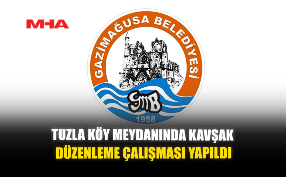 TUZLA KÖY MEYDANINDA KAVŞAK DÜZENLEME ÇALIŞMASI YAPILDI