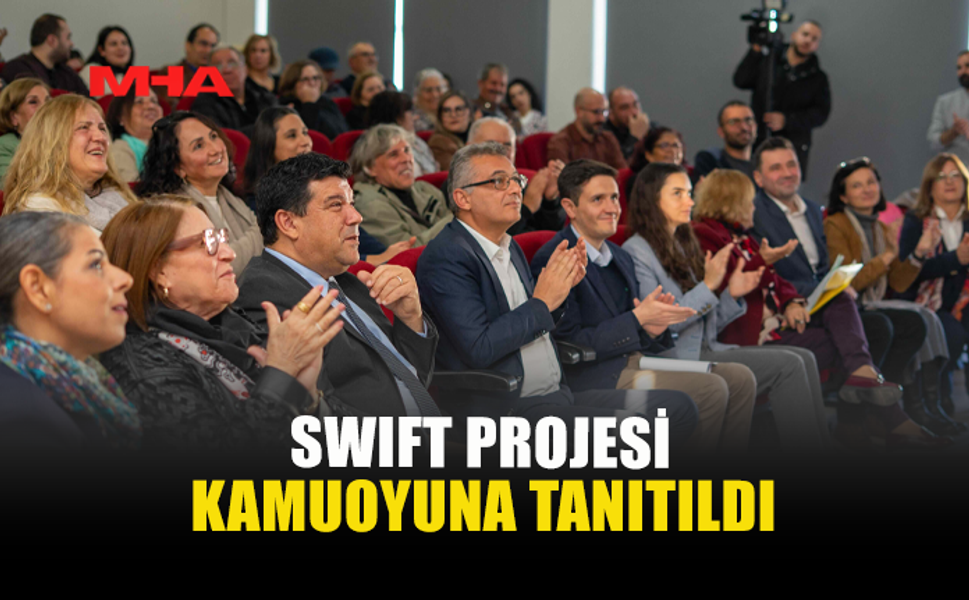 SWIFT PROJESİ KAMUOYUNA TANITILDI