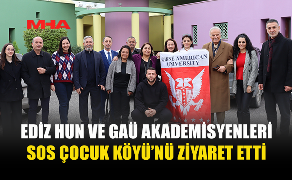 EDİZ HUN VE GAÜ AKADEMİSYENLERİ SOS ÇOCUK KÖYÜ’NÜ ZİYARET ETTİ