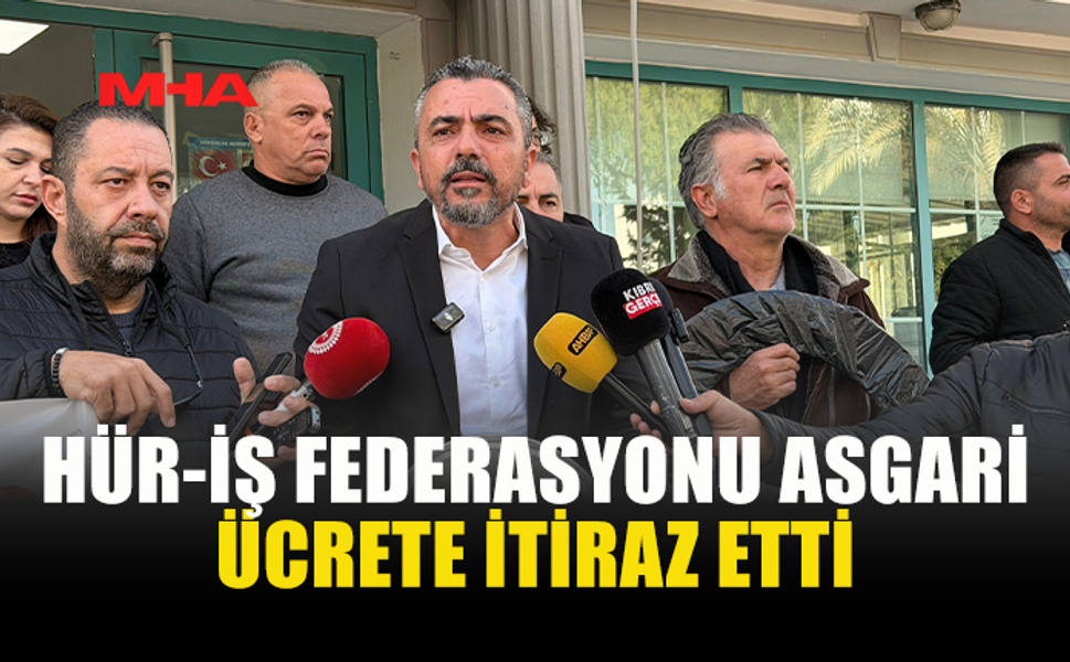 HÜR-İŞ FEDERASYONU ASGARİ ÜCRETE İTİRAZ ETTİ