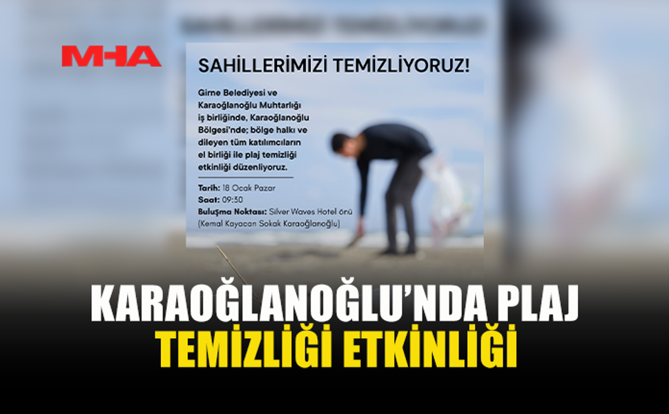 KARAOĞLANOĞLU’NDA PLAJ TEMİZLİĞİ ETKİNLİĞİ