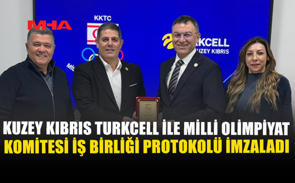 KUZEY KIBRIS TURKCELL İLE MİLLİ OLİMPİYAT KOMİTESİ İŞ BİRLİĞİ PROTOKOLÜ İMZALADI