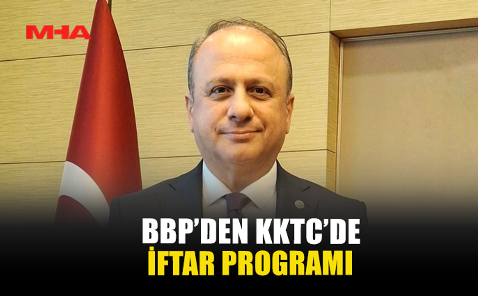 BBP'DEN KKTC'DE İFTAR PROGRAMI