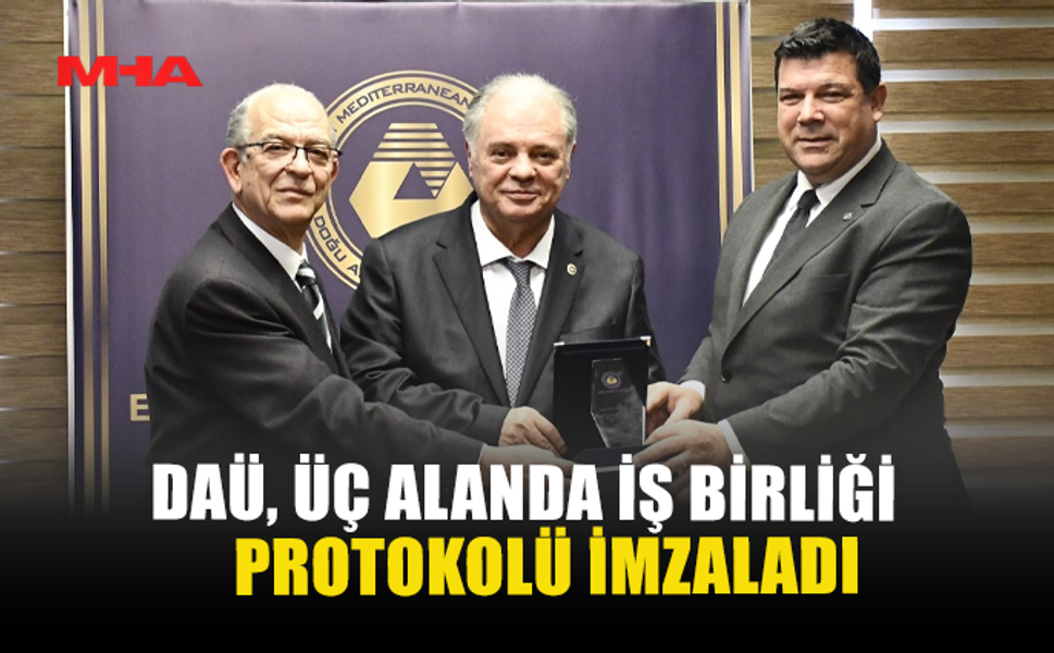 DAÜ, üç alanda iş birliği protokolü imzaladı