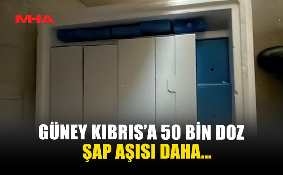 GÜNEY KIBRIS’A 50 BİN DOZ ŞAP AŞISI DAHA…
