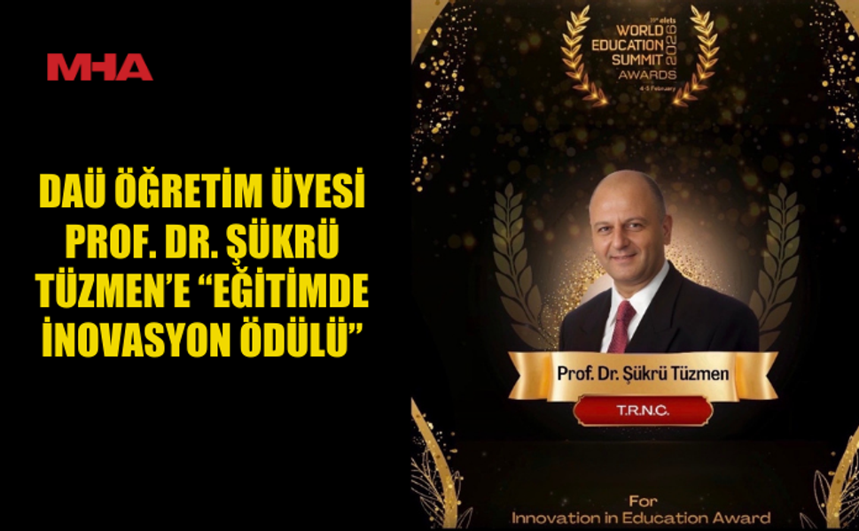 DAÜ ÖĞRETİM ÜYESİ PROF. DR. ŞÜKRÜ TÜZMEN’E “EĞİTİMDE İNOVASYON ÖDÜLÜ”