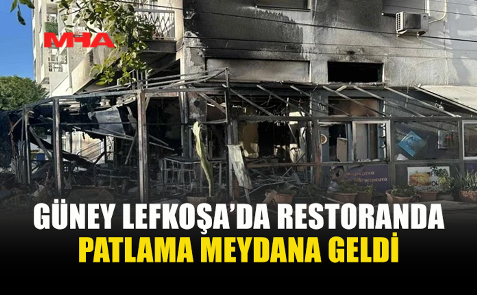 GÜNEY LEFKOŞA’DA RESTORANDA PATLAMA MEYDANA GELDİ