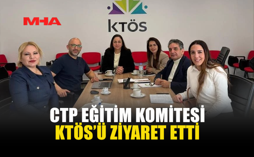 CTP EĞİTİM KOMİTESİ KTÖS’Ü ZİYARET ETTİ