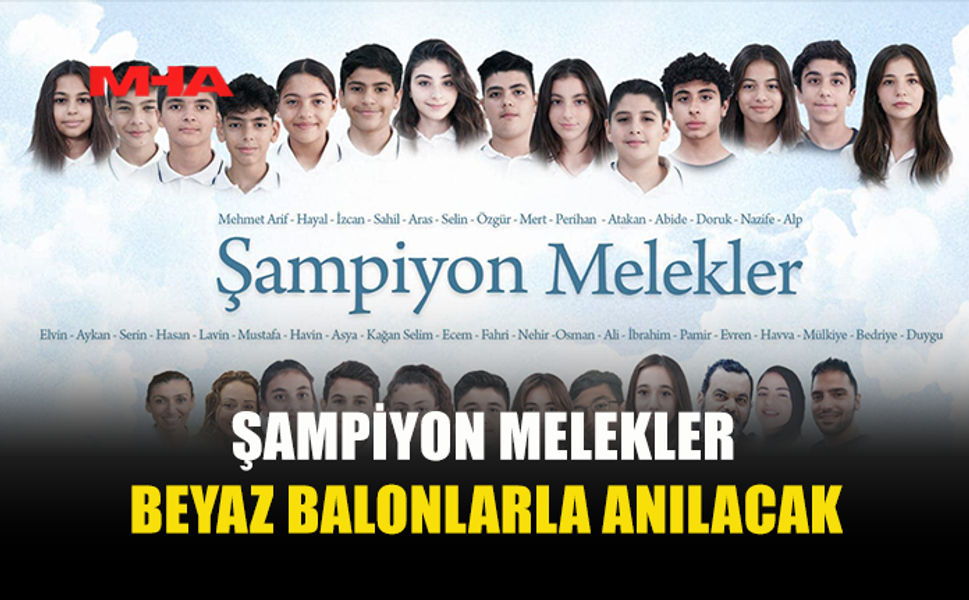ŞAMPİYON MELEKLER BEYAZ BALONLARLA ANILACAK