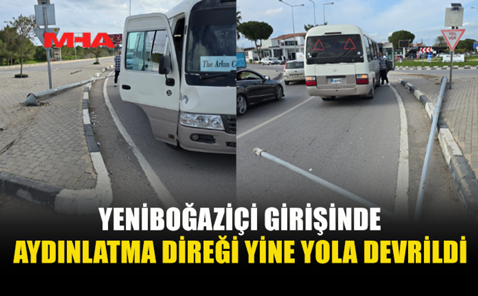 YENİBOĞAZİÇİ GİRİŞİNDE AYDINLATMA DİREĞİ YİNE YOLA DEVRİLDİ