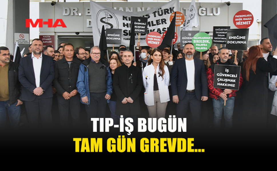TIP-İŞ BUGÜN TAM GÜN GREVDE...