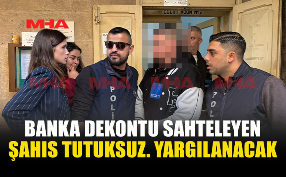 BANKA DEKONTU SAHTELEYEN ŞAHIS TUTUKSUZ. YARGILANACAK