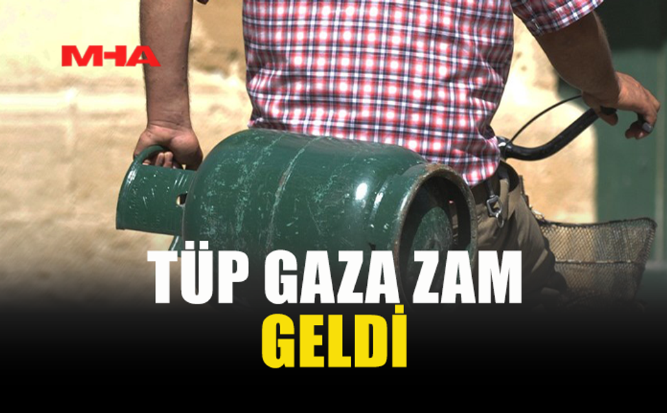 TÜP GAZA ZAM GELDİ...