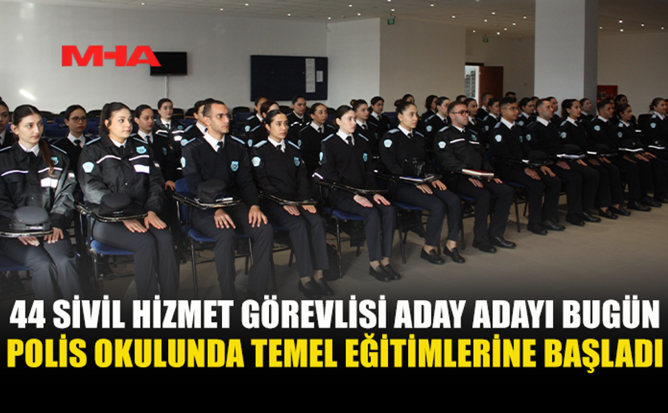 44 SİVİL HİZMET GÖREVLİSİ ADAY ADAYI BUGÜN POLİS OKULUNDA TEMEL EĞİTİMLERİNE BAŞLADI