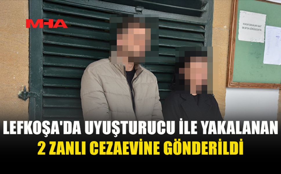LEFKOŞA'DA UY*ŞTURUCU İLE YAKALANAN 2 ZANLI CEZAEVİNE GÖNDERİLDİ