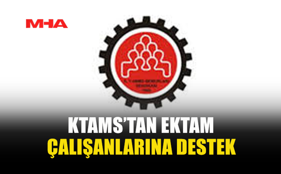 KTAMS’TAN EKTAM ÇALIŞANLARINA DESTEK