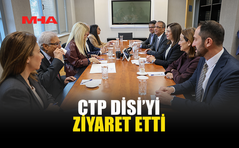 CTP DİSİ’Yİ ZİYARET ETTİ