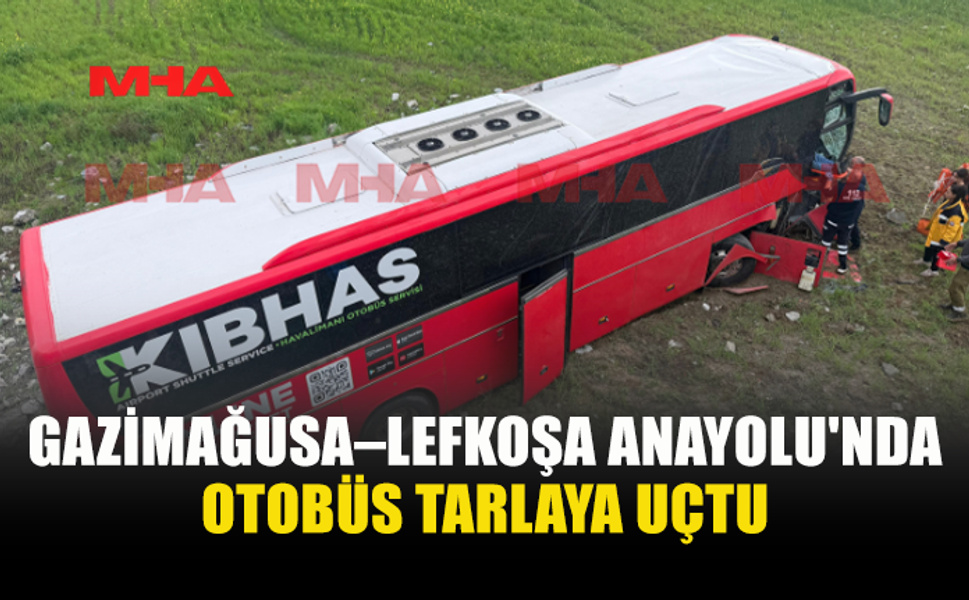 GAZİMAĞUSA–LEFKOŞA ANAYOLU'NDA OTOBÜS TARLAYA UÇTU