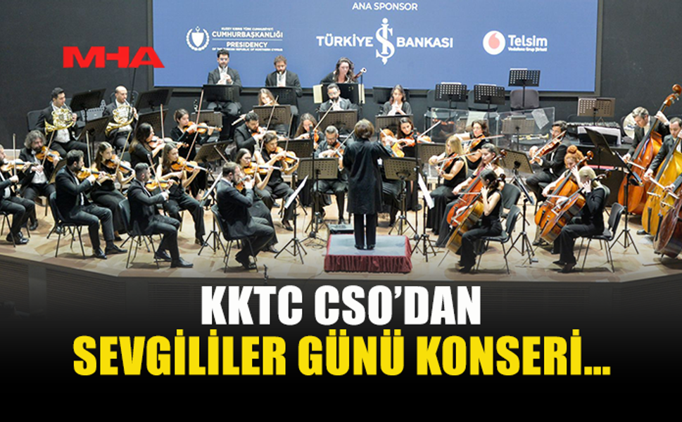 KKTC CSO’DAN SEVGİLİLER GÜNÜ KONSERİ…
