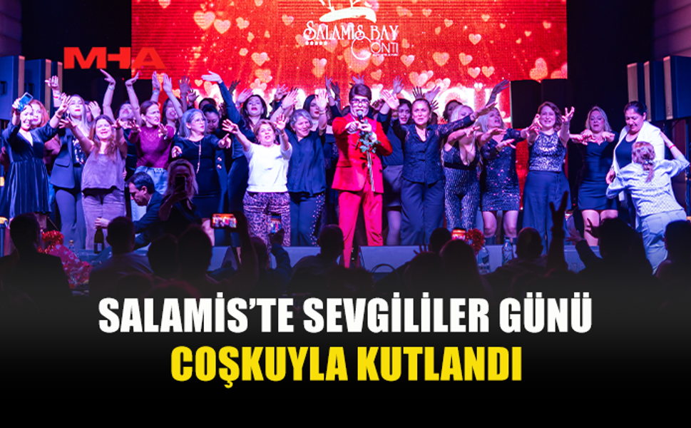 SALAMİS’TE SEVGİLİLER GÜNÜ COŞKUYLA KUTLANDI