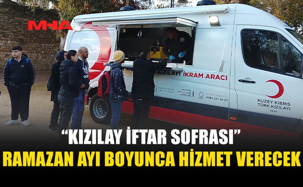 “KIZILAY İFTAR SOFRASI” RAMAZAN AYI BOYUNCA HİZMET VERECEK