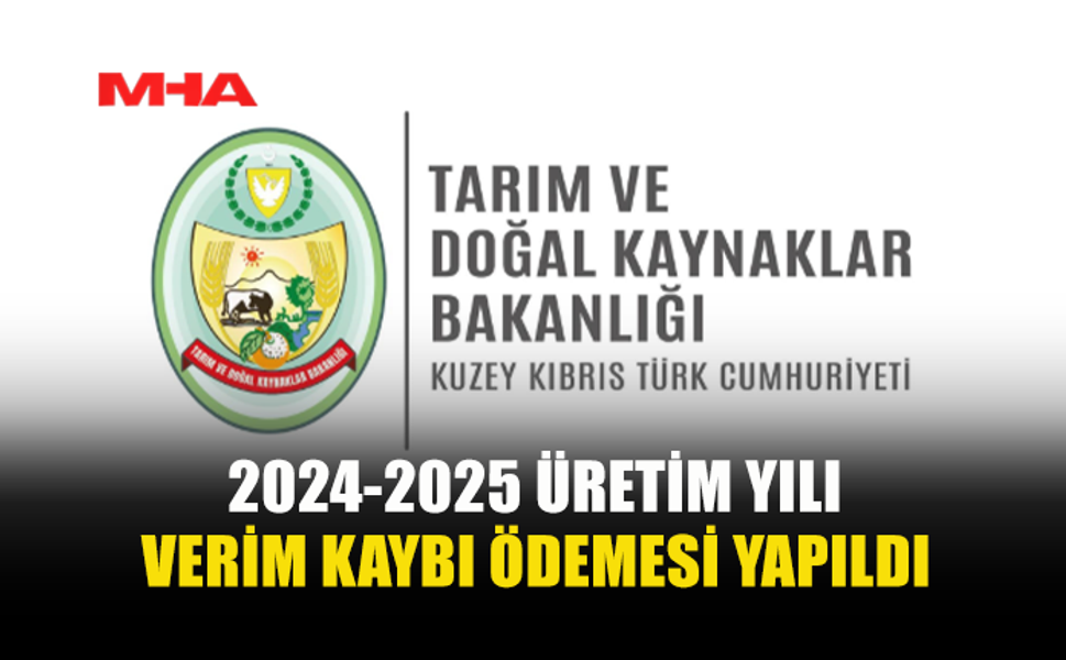 2024-2025 ÜRETİM YILI VERİM KAYBI ÖDEMESİ YAPILDI